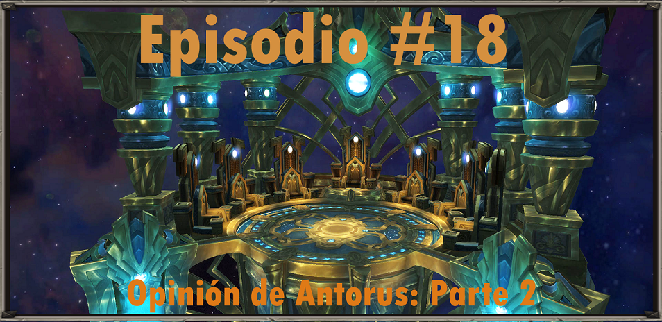Podcast: Episodio: 018 – Opinión de Antorus: Parte 2